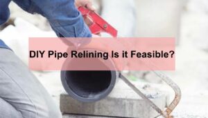 DIY pipe relining is it feasible